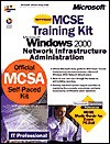 MCSE Training Kit, Microsoft Windows 2000 Network Infrastructure Administration - Microsoft Corporation