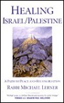 Healing Israel / Palestine: A Path to Peace and Reconciliation - Michael Lemer, Michael Lerner