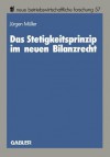 Das Stetigkeitsprinzip Im Neuen Bilanzrecht - Jürgen Müller