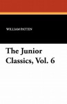 The Junior Classics, Vol. 6 - William Patten