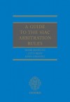 A Guide to the Siac Arbitration Rules - Lucy Reed, Mark Mangan, John Choong