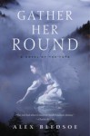 Gather Her Round: A Novel of the Tufa (Tufa Novels) - Alex Bledsoe