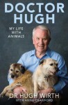 Doctor Hugh: My Life with Animals - Hugh Wirth, Anne Crawford