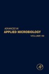 Advances in Applied Microbiology, Volume 60 - Allen I. Laskin