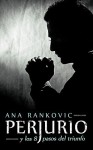 Perjurio: Y Los 8 Pasos del Triunfo - Rankovic Ana Rankovic, Rankovic Ana Rankovic