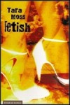 Fetish - Tara Moss, Domingo Almendros