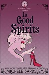 In Good Spirits (Violetta Graves Mystery Book 1) - Michele Bardsley