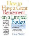 How to Have a Great Retirement on a Limited Budget - Diane Warner