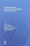 Integrated Water Resources Management in Latin America - Asit K. Biswas, Benedito P.F. Braga, Cecilia Tortajada, Marco Palermo