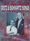 All Time Favorite Dietz & Schwartz Songs: Featuring Dancing in the Dark (Piano/Vocal/Chords) - Howard Dietz