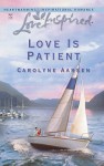 Love Is Patient - Carolyne Aarsen