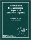 Medical And Bioengineering Aspects Of Electrical Injuries - Raymond M. Fish, L.A. Geddes
