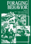 Foraging Behavior - Alan C. Kamil, John R. Krebs, H. Ronald Pulliam