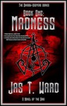 Madness (The Shadow-Keepers Series, #1) - Jas T. Ward, Dawn McQueen Mortimer, John Little