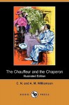 The Chauffeur and the Chaperon (Illustrated Edition) (Dodo Press) - Alice Muriel Williamson