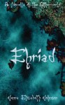 Ehriad: A Novella of the Otherworld (Otherworld Trilogy) (Volume 4) - Jenna Elizabeth Johnson