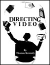 Directing Video - Tom Kennedy