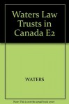 Waters Law Trusts in Canada E2 - Waters