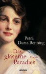 Das Gläserne Paradies - Petra Durst-Benning