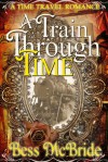 A Train Through Time - Bess McBride