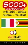 5000+ italiano - Shona Shona - italiano vocabolario (Italian Edition) - Gilad Soffer