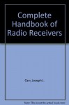 Complete Handbook of Radio Receivers - Joseph J. Carr