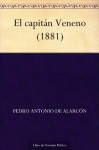 El capitán Veneno (1881) (Spanish Edition) - de Alarcón, Pedro Antonio