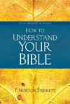 How to Understand Your Bible - T. Norton Sterrett