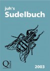 juh's Sudelbuch 2003 (German Edition) - Jan Ulrich Hasecke, Fritz R. Glunk