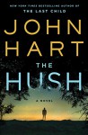 The Hush: A Novel - John Hart