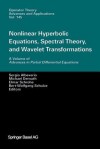 Nonlinear Hyperbolic Equations, Spectral Theory, and Wavelet Transformations: A Volume of Advances in Partial Differential Equations - Sergio Albeverio, Michael Demuth, Elmar Schrohe, Bert-Wolfgang Schulze