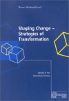 Shaping Change--Strategies of Transformation - Werner Weidenfeld