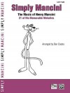 Simply Mancini: The Music of Henry Mancini -- 21 of His Memorable Melodies - Henry Mancini