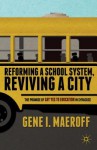 Reforming a School System, Reviving a City: The Promise of Say Yes to Education in Syracuse - Gene I. Maeroff