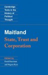 Maitland: State, Trust and Corporation - Frederic William Maitland