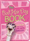 The Bad Hair Day Book: Pick Me Ups for When Life Gets Tangled - Mark Gilroy Communications