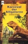 Karneval Der Alligatoren Roman - J.G. Ballard