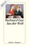 Aus der Welt (German Edition) - Barbara Vine, Renate Orth-Guttmann