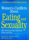 Women's Conflicts about Eating and Sexuality - Rosalyn M. Meadow, Ellen Cole, Lillie Weiss, Esther D. Rothblum, Gilboa Enterprises