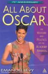 All about Oscar®: The History and Politics of the Academy Awards® - Emanuel Levy