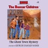 The Ghost Town Mystery: The Boxcar Children Mysteries, Book 71 - Gertrude Chandler Warner, Aimee Lilly