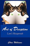 Art of Deception: Love's Masquerade - Chris Williams