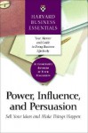 Power, Influence, and Persuasion: Sell Your Ideas and Make Things Happen - Richard Luecke