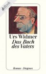 Das Buch des Vaters (German Edition) - Urs Widmer
