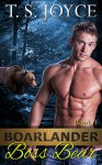 Boarlander Boss Bear (Boarlander Bears Book 1) - T.S. Joyce