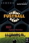 Die Wilden Fußballkerle 07. Maxi ' Tippkick' Maximilian: Bd 7 - Joachim Masannek