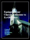 Equipping Your Church to Minister to Ex-Offenders - Louis N. Jones