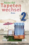 Tapetenwechsel 2: Serial Teil 2 (German Edition) - Kirsten Rick