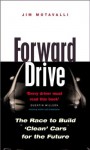 Forward Drive: The Race to Build the Clean Car of the Future - Jim Motavalli