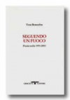 Seguendo un fuoco: Poesie scelte 1953-2001 - Yves Bonnefoy, Fabio Scotto